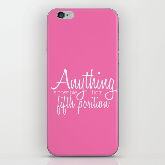 Anything Is Possible From 5th Position iPhone & iPod Skin