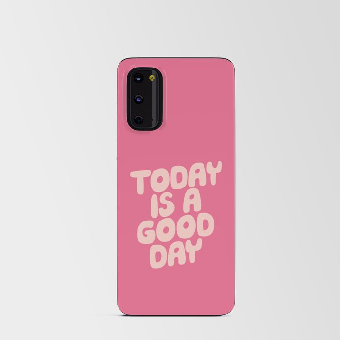 Today is a Good Day Android Card Case