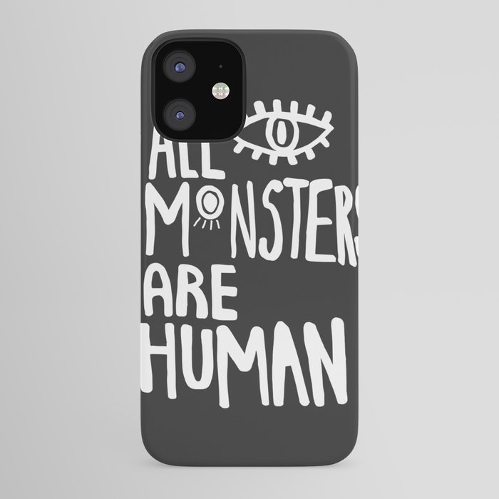 All Monsters Are Human Iphone Case By Vasarenar Society6