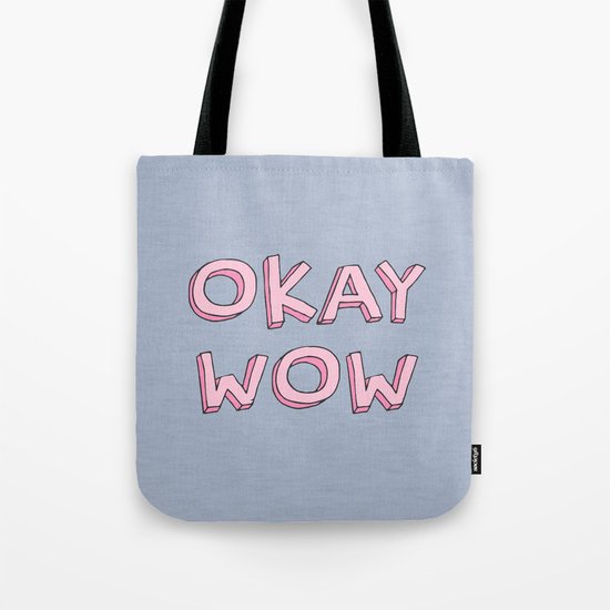 Okay wow Tote Bag