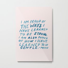 "I Am Proud Of The Ways I Have Learned To Be Strong." Metal Print | Black Artist, Typography, Pop Art, Morganharpernichols, Mural, Curated, Female Artist, Street Art, Digital, Painting 