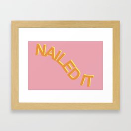 nailed it typography Framed Art Print