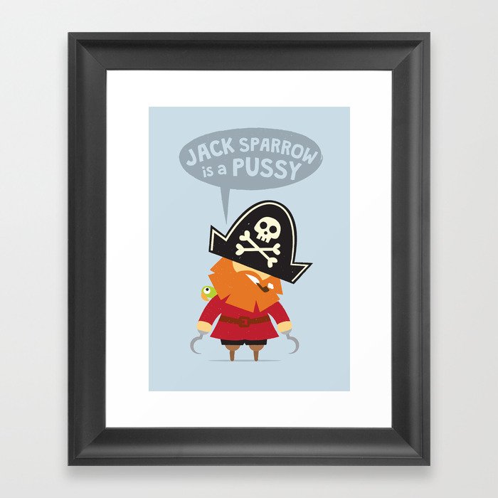 Jack Sparrow is a PUSSY Framed Art Print