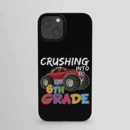 Crushing Into 6th Grade Monster Truck iPhone Case