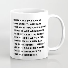 Finish each day, and be done with it, Ralph Waldo Emerson Coffee Mug