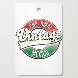 Chetumal mexico vintage logo. Cutting Board