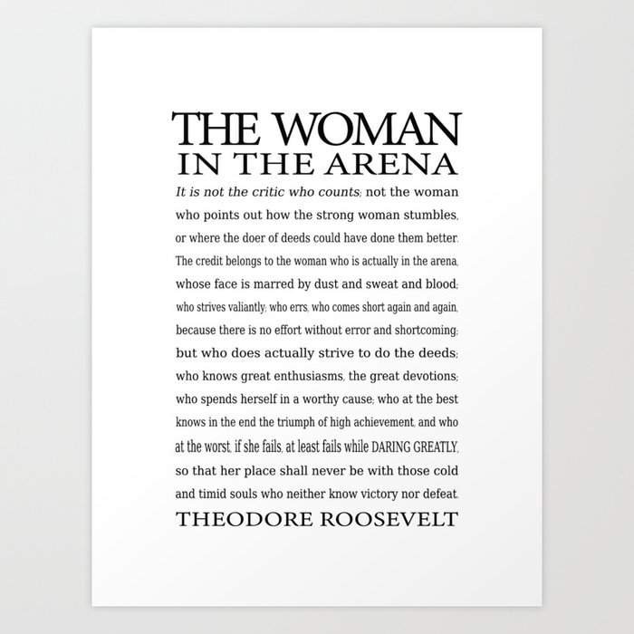 Daring Greatly, Woman in the Arena - The Man in the Arena Quote by Theodore Roosevelt Art Print