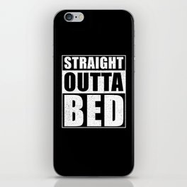 Straight Outta Bed iPhone Skin