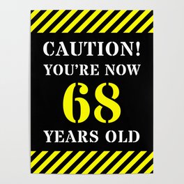 [ Thumbnail: 68th Birthday - Warning Stripes and Stencil Style Text Poster ]
