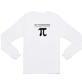 My password is the last 4 digits of PI Long Sleeve T-shirt