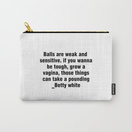 RIP Betty White - Betty White Quotes Carry-All Pouch