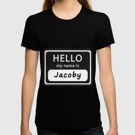 Hello my name is Jacoby T Shirt