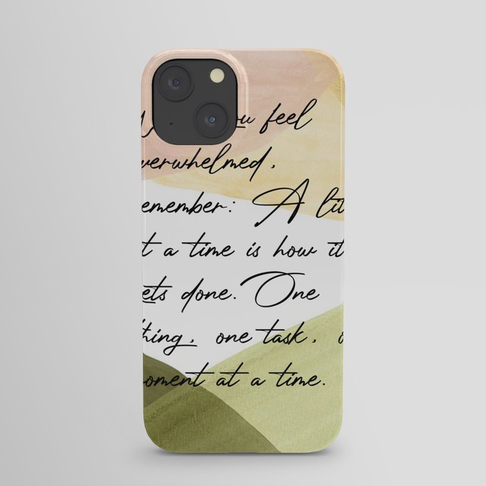 Quotes When you feel overwhelmed remember iPhone Case