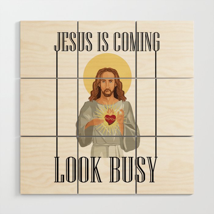 Jesus Is Coming Look Busy Wood Wall Art
