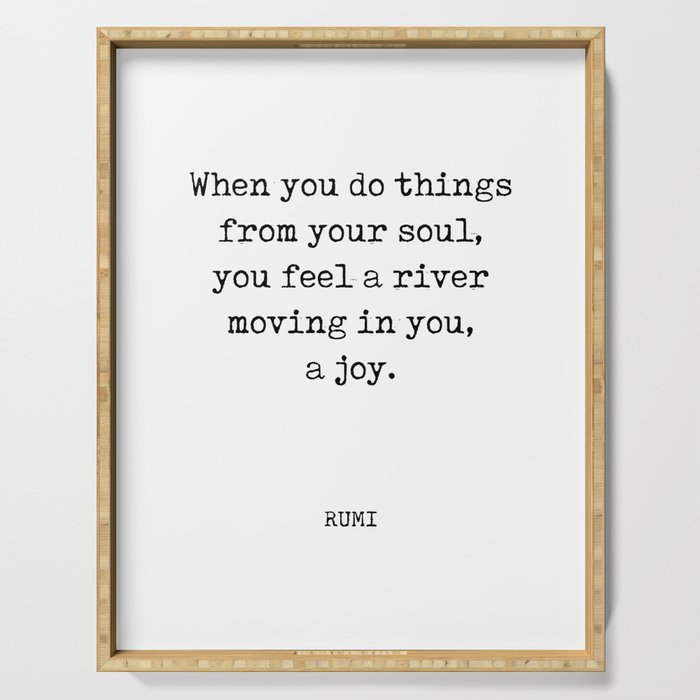 Rumi Quote 05 - When you do things from your soul - Typewriter Print Serving Tray