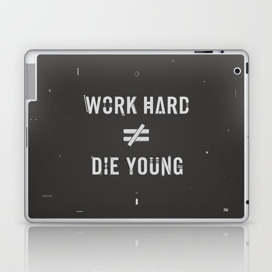 Work Hard, Die Young / Dark Laptop & iPad Skin