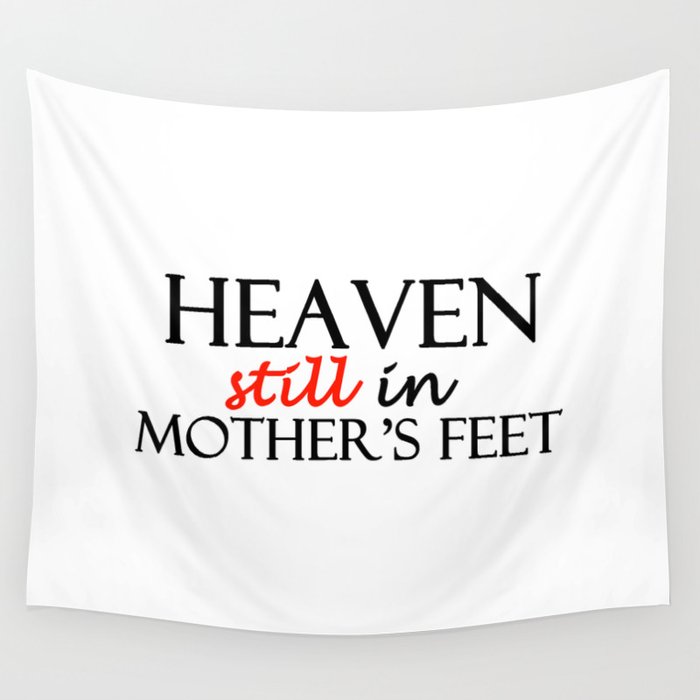 Heaven still in mother's feet Wall Tapestry