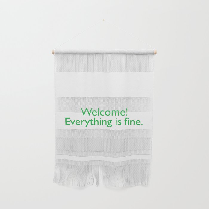 Welcome! everything is fine. Wall Hanging