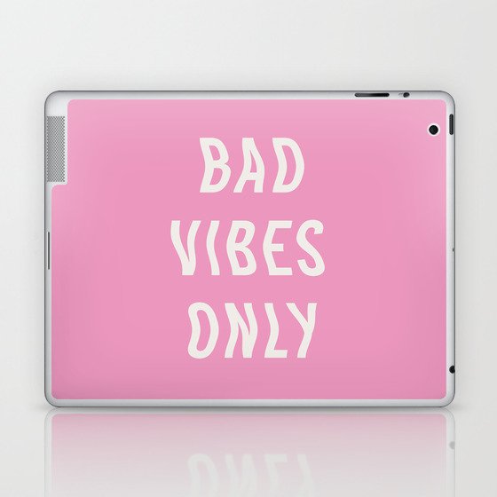 Bad Vibes Only Hot Pink Laptop & iPad Skin