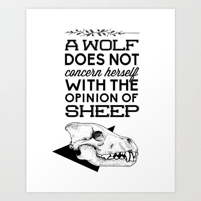 A Wolf Does Not Concern... Art Print