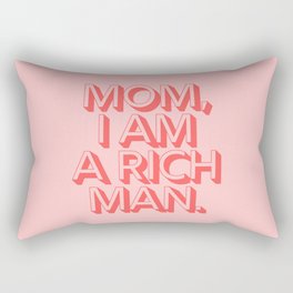Mom I Am A Rich Man Rectangular Pillow