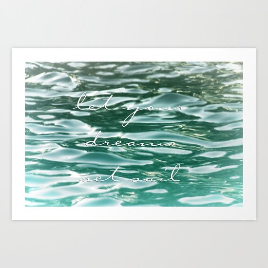 Let your dreams set sail Art Print