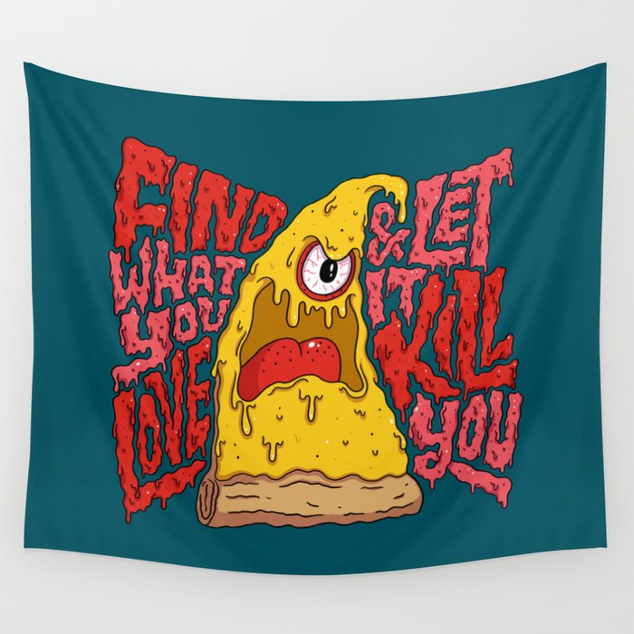Find What You Love and Let it Kill You Wall Tapestry