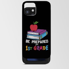 Be Prepared For 1st Grade iPhone Card Case