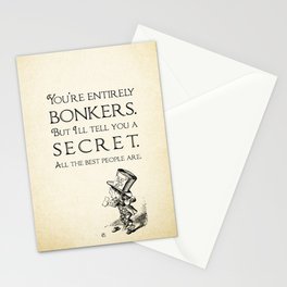 Alice in Wonderland Quote ~ The Mad Hatter ~ You're entirely bonkers, All the best people are. 0110 Stationery Cards