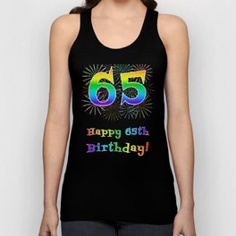 [ Thumbnail: 65th Birthday - Fun Rainbow Spectrum Gradient Pattern Text, Bursting Fireworks Inspired Background Tank Top ]