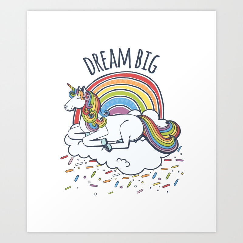 Dream Big Rainbow Unicorn Art Print By Carriestephensart Society6