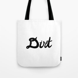 Dirtbag Tote Bag