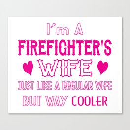 Firefighter's Wife Canvas Print