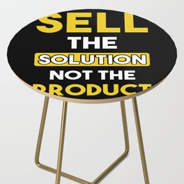 Sell the Solution not the product Side Table
