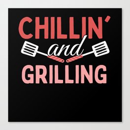 Chilling And Grilling - Grill BBQ Canvas Print
