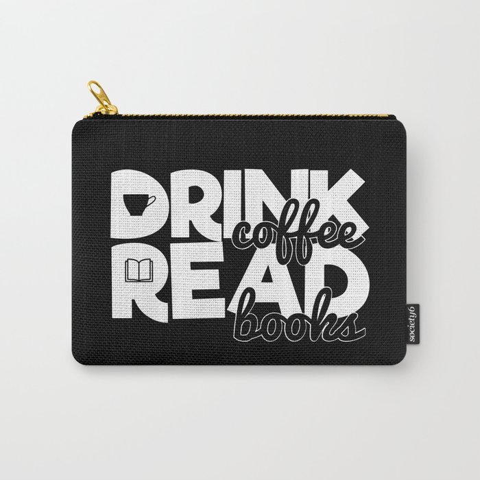 Drink Coffee Read Books Bookworm Reading Quote Saying Carry-All Pouch