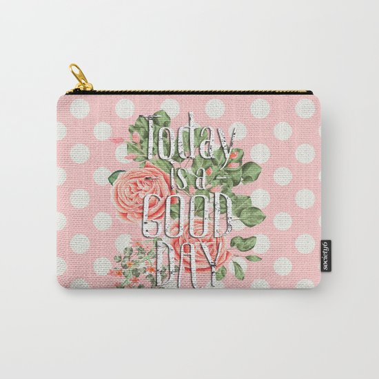 Today is a good day- Roses and Flowers on polkadot background Carry-All Pouch