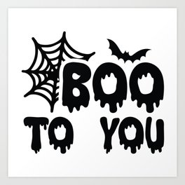 Boo to you Halloween Art Print