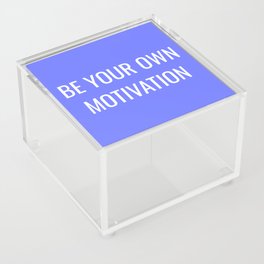 Be your own motivation Acrylic Box