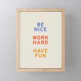 Be Nice, Work Hard, Have Fun | Retro Vintage Bauhaus Typography Framed Mini Art Print