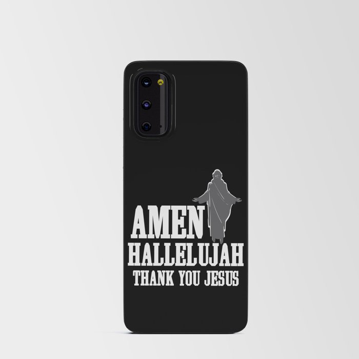 Amen Hallelujah Thank You Jesus Android Card Case