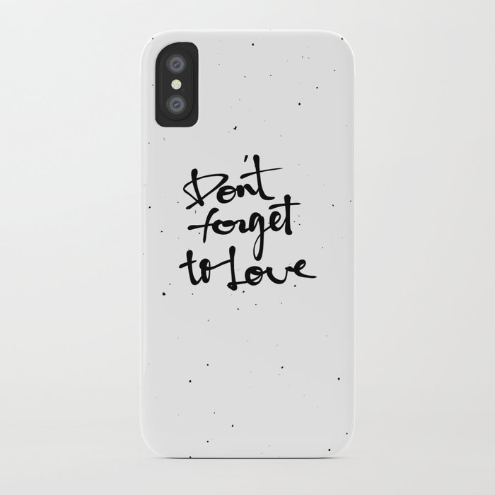 Don't forget to love iPhone Case
