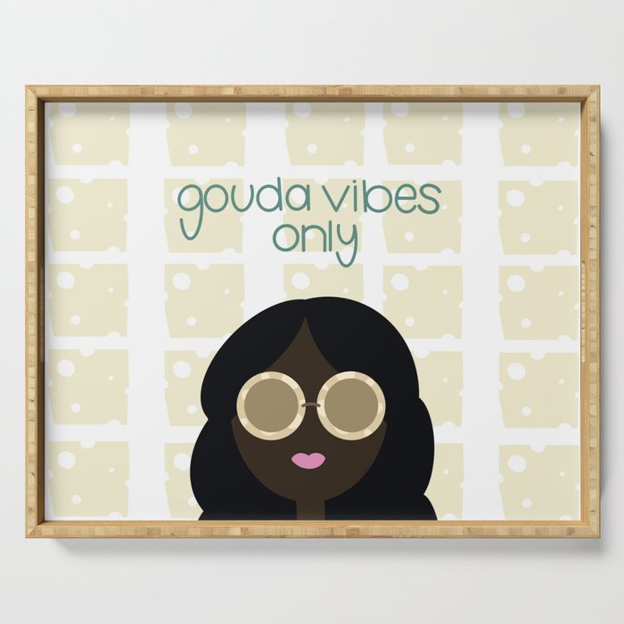 Gouda Vibes Only Serving Tray