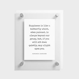 Happiness is like a butterfly - Nathaniel Hawthorne Quote - Literature - Typewriter Print Floating Acrylic Print