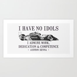 I Have No Idols - Senna Quote Art Print