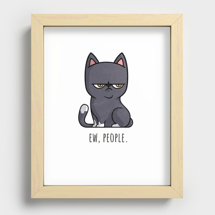 Cute Anti-social Grumpy Kitten, Ew People  Recessed Framed Print