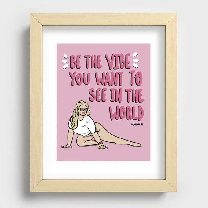 Be the Vibe You Want to See In the World Recessed Framed Print