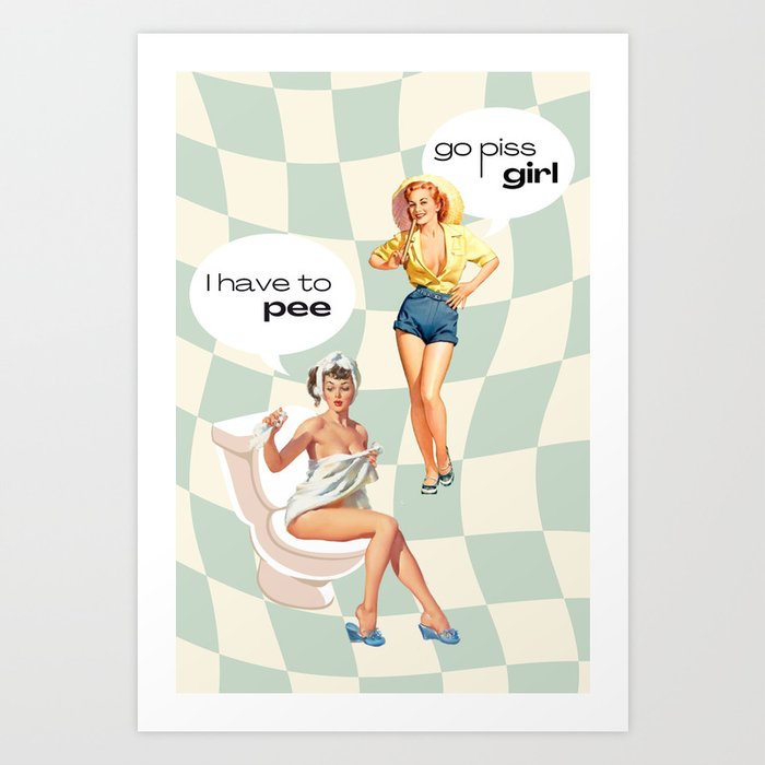 Bathroom - Go Piss Girl Art Print