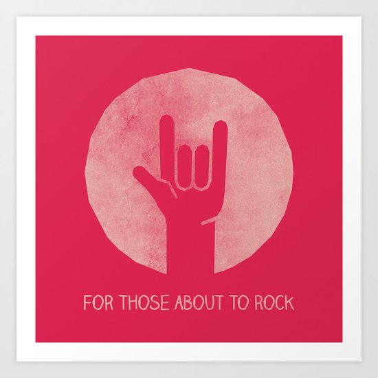 For Those About To Rock Art Print