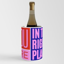 You Are In The Right Place - Good Things Are Coming | Motivation Design Wine Chiller